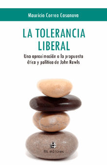 La tolerancia liberal.  Mauricio Correa Casanova