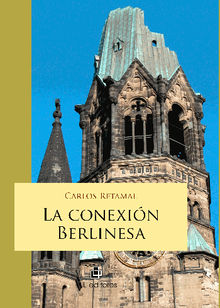 La conexin berlinesa.  Carlos Retamal