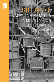 Silencio. Nace una semilla: La movilizacin estudiantil.  Manuel Jofr Berros