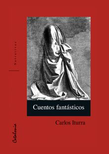 Cuentos fantsticos.   Carlos Iturra