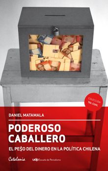 Poderoso caballero.   Daniel Matamala