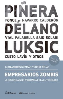 Empresarios zombis. La mayor elusin tributaria de la elite chilena.   Juan Andrs Guzmn