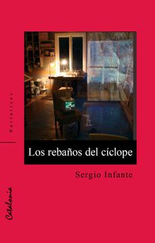 Los rebaos del cclope.   Sergio Infante