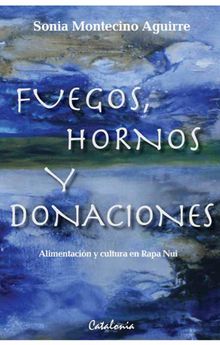 Fuegos, hornos y donaciones.   Sonia Montecino