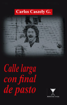 Calle larga con final de pasto.  Carlos Cazsely