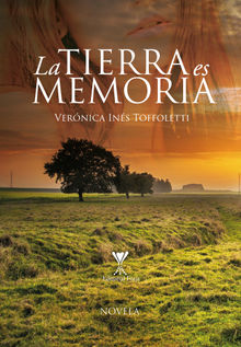 La tierra es memoria.  Vernica Toffoletti