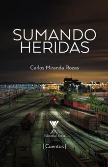 Sumando heridas.   Carlos Miranda