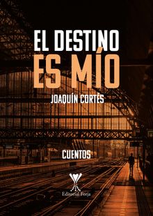 El destino es mo.   Joaqun Corts