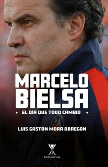 Marcelo Bielsa.   Luis Gastn Mora Obregn