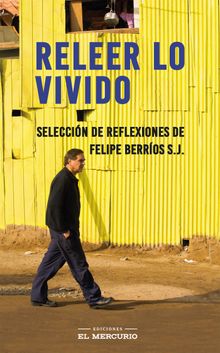 Releer lo vivido.  Felipe Berros