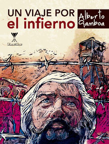 Un viaje por el infierno.  Alberto Gamboa