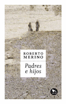 Padres e hijos .  Roberto Merino