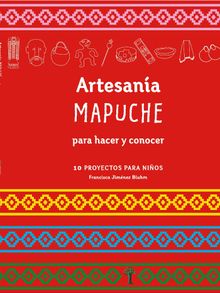 Artesana Mapuche para hacer y concocer.   Francisca Jimnez