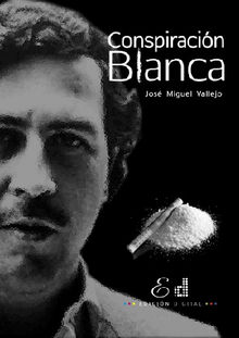 Conspiracin Blanca.  Jos Miguel Vallejo