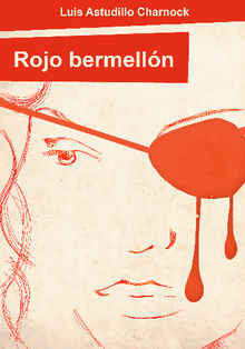 Rojo bermelln.  Luis Astudillo Charnock