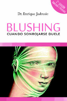 Blushing, cuando sonrojarse duele.  Enrique Jadresic