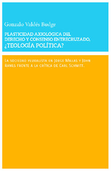 Plasticidad axiolgica del derecho y consenso entrecruzado .  Gonzalo Valds