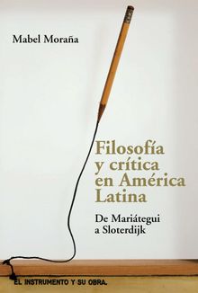 Filosofa y crtica en Amrica Latina.   Mabel Moraa