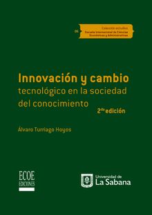 Innovacin y cambio tecnolgico en la sociedad del conocimiento .  Alvaro Turriago