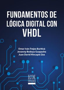 Fundamentos de lgica digital con VHDL - 1ra edicin.  Omar Ivn Trejos Buritic