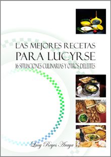 Las mejores recetas para Lucyrse.  Lucy Reyes Araya