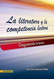 Literatura y la competencia lectora.  Luis Bernal