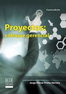 Proyectos: enfoque gerencial.  Jorge Prieto