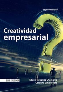 Creatividad empresarial.  Edwin Tarapuz