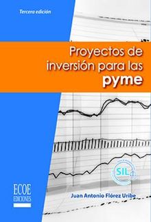 Proyectos de inversin para las PYME.  Flrez. Juan Antonio 