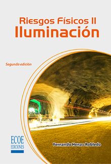 Riesgos Fsicos II: Iluminacin.  Fernando Henao