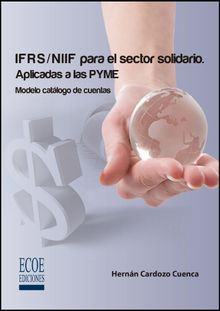 IFRS/NIIF para el sector solidario. Aplicadas a las PYME.  Hernn Cardozo