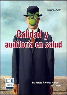 Calidad y auditora en salud.  Francisco lvarez Heredia