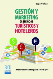 Gestin y marketing en servicios tursticos y hoteleros.  Manuel Izaguirre