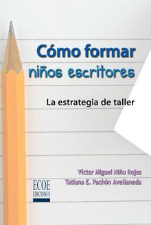 Cmo formar nios escritores.  Victor Nio