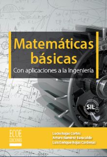 Matemticas bsicas con aplicaciones a la ingeniera.  Lucio Rojas Corts