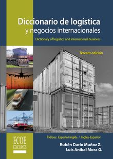 Diccionario de logstica y negocios internacionales.  Rubn Daro Muoz