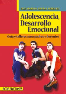 Adolescencia, desarrollo emocional.  Luz Ardila