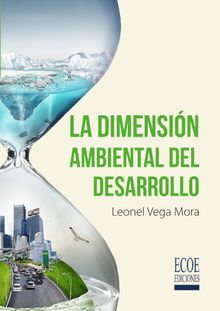 Dimensin ambiental del desarrollo.  Leonel Vega