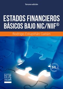 Estados financieros bsicos bajo NIC/NIIF.  Rodrigo Estupin Gaitn