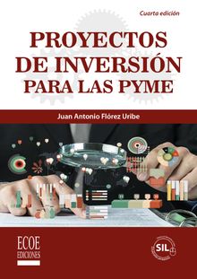 Proyectos de inversin para las PYME.  Juan Antonio Flrez Uribe