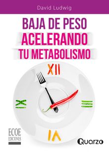 Baja de peso acelerando tu metabolismo.  Edwin Ludwig