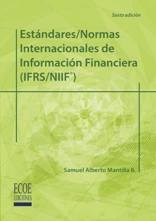 Estndares/Normas Internacionales de Informacin Financiera (IFRS/NIIF).  Samuel Alberto Mantilla B