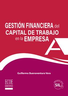 Gestin financiera del capital de trabajo en la empresa.  Guillermo Buenaventura Vera