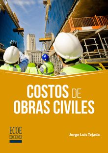 Costos de obras civiles.  Jorge Luis Tejada
