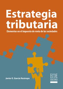 Estrategia tributaria.  Javier Garca Restrepo