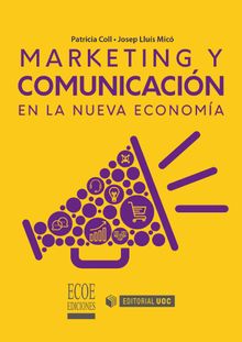 Marketing y comunicacin en la nueva economa.  Josep Llus Mic