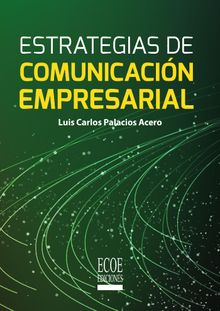 Estrategias de comunicacin empresarial.  Luis Carlos Palacios