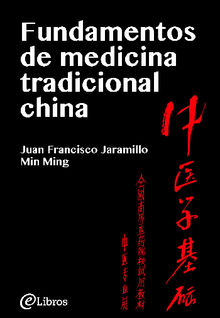 Fundamentos de medicina tradicional china.  Juan Francisco Jaramillo Giraldo