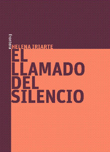 El llamado del silencio.  Helena Iriarte