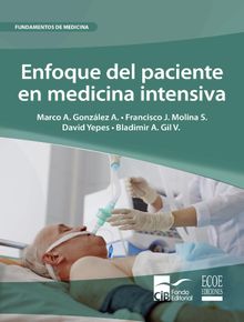 Enfoque del paciente en medicina intensiva.  David Yepes